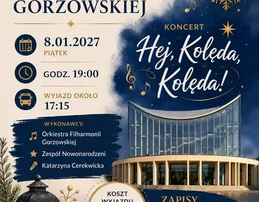 Noworoczny wyjazd do Filharmonii Gorzowskiej na koncert „Hej, Kolęda, Kolęda!” – zapisy trwają